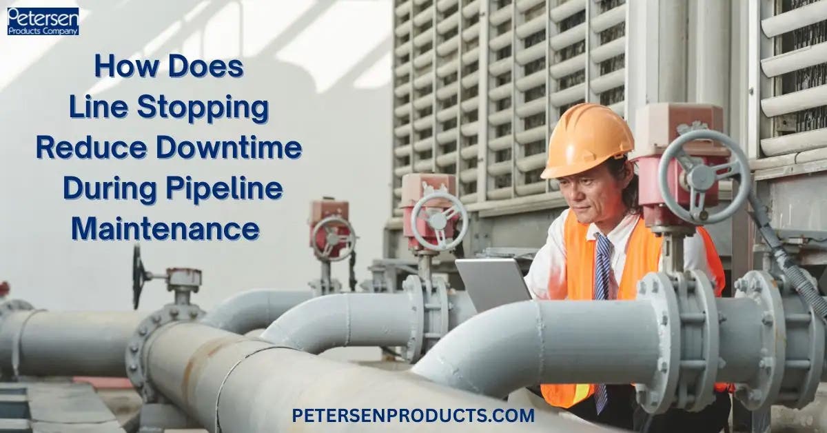 How Does Line Stopping Reduce Downtime During Pipeline Maintenance